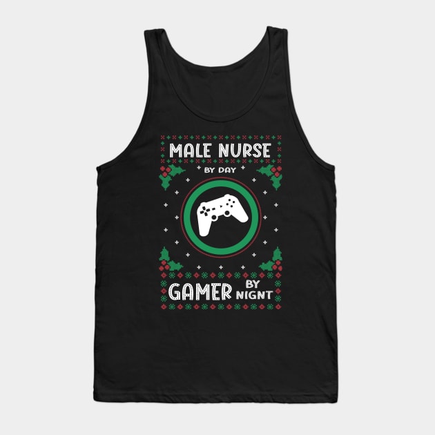 Male Nurse By Day Gamer By Night - Ugly Christmas Gift Idea Tank Top by Designerabhijit